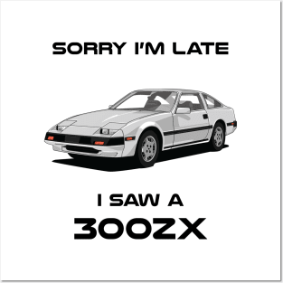 Sorry I'm Late Nissan 300 ZX Z31 Classic Car Tshirt Posters and Art